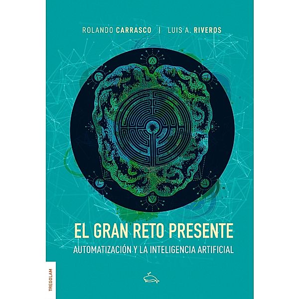 El gran reto presente, Rolando Carrasco, Luis Riveros