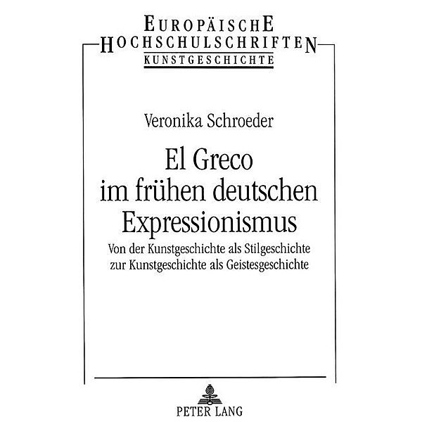 El Greco im frühen deutschen Expressionismus, Veronika Schroeder