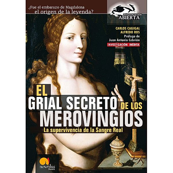 El Grial Secreto de los Merovingios. / Investigación Abierta, Carlos Cagigal, Alfredo Ros