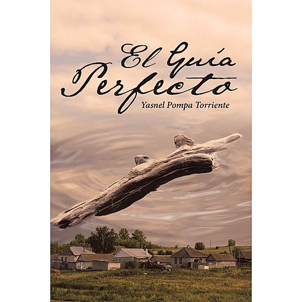 El Guía Perfecto, Yasnel Pompa Torriente