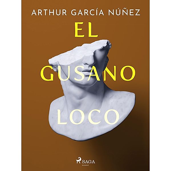 El gusano loco, Arthur García Núñez