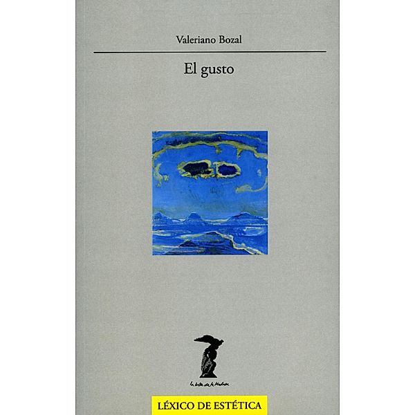 El gusto / La balsa de la Medusa Bd.94, Valeriano Bozal