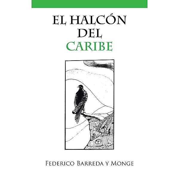 El Halcón  Del  Caribe, Federico Y Monge Barreda
