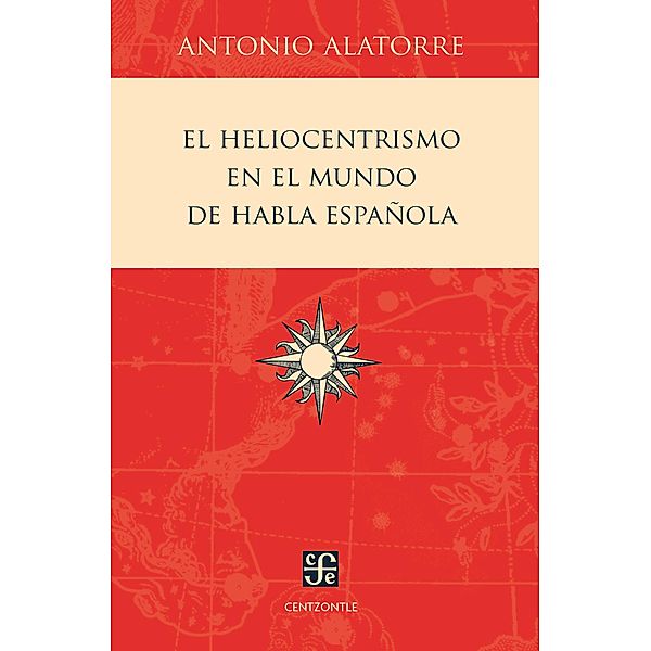 El heliocentrismo en el mundo de habla española, Antonio Alatorre Chávez