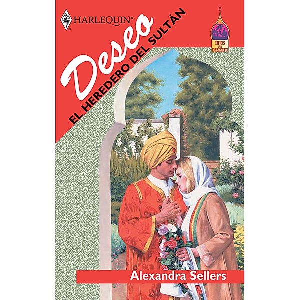 El heredero del sultán / Deseo, Alexandra Sellers