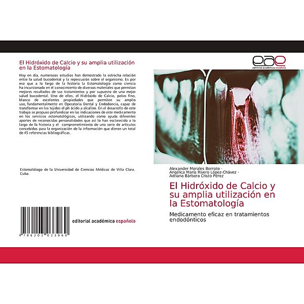 El Hidróxido de Calcio y su amplia utilización en la Estomatología, Alexander Morales Borroto, Angélica María Rivero López-Chávez, Adriana Bárbara Cristo Pérez