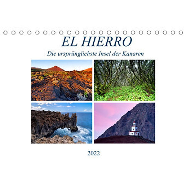 El Hierro - Die ursprünglichste Insel der Kanaren (Tischkalender 2022 DIN A5 quer), Sandra Schänzer