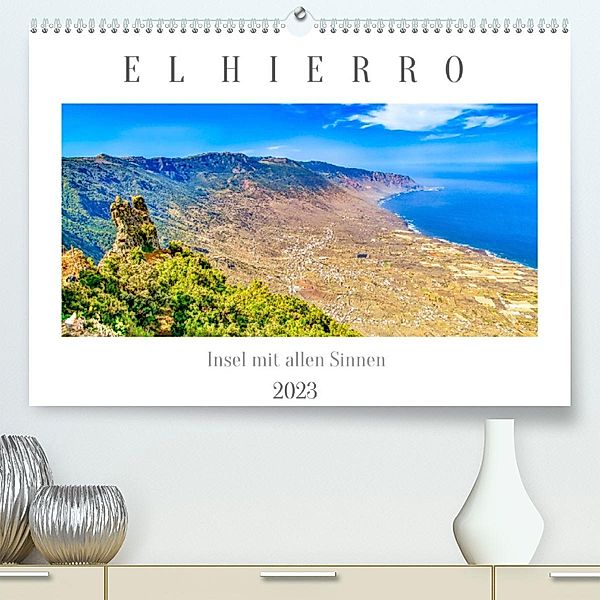 El Hierro - Insel mit allen Sinnen (Premium, hochwertiger DIN A2 Wandkalender 2023, Kunstdruck in Hochglanz), Dieter Meyer