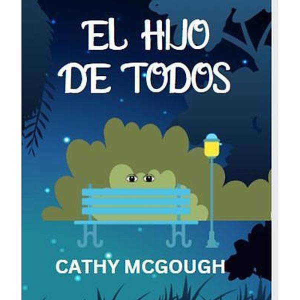 EL HIJO DE TODOS, Cathy McGough