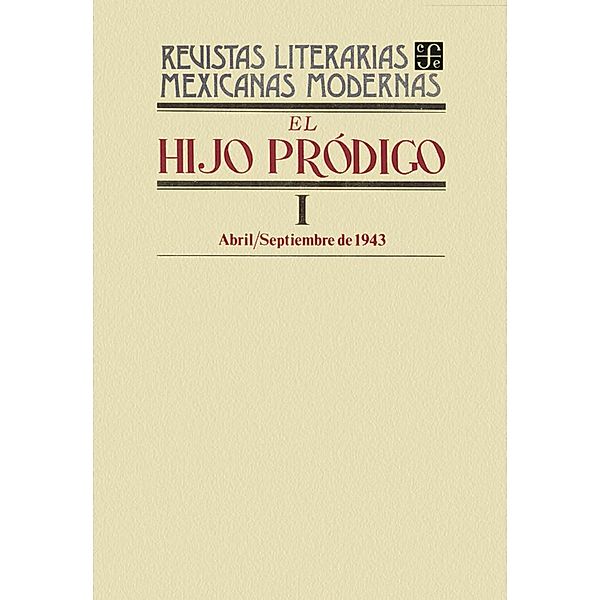 El hijo pródigo I, abril-septiembre de 1943 / Revistas Literarias Mexicanas Modernas, Varios Autores
