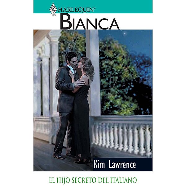 El hijo secreto del italiano / Bianca, Kim Lawrence