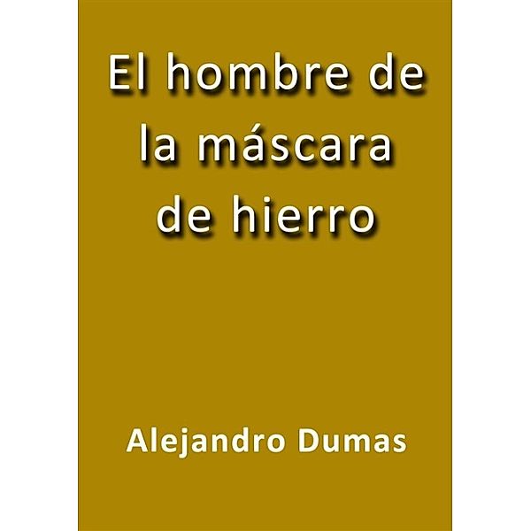 El hombre de la máscara de hierro, Alejandro Dumas