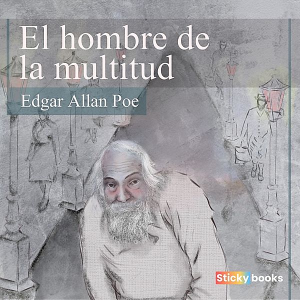 El hombre de la multitud, Edgar Allan Poe