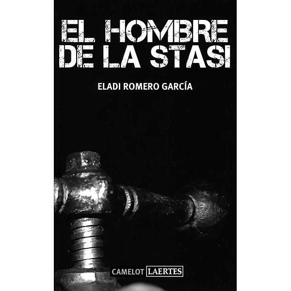 El hombre de la Stasi / Camelot, Eladi Romero García