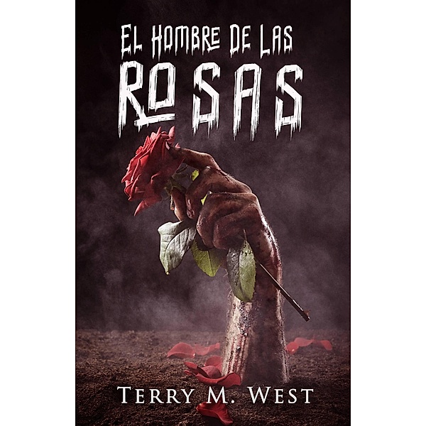 El Hombre de Las Rosas, Terry M. West