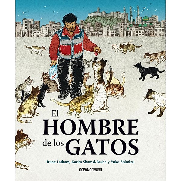 El hombre de los gatos / Álbumes, Karim Shamsi-Basha, Irene Latham, Yuko Shimizu