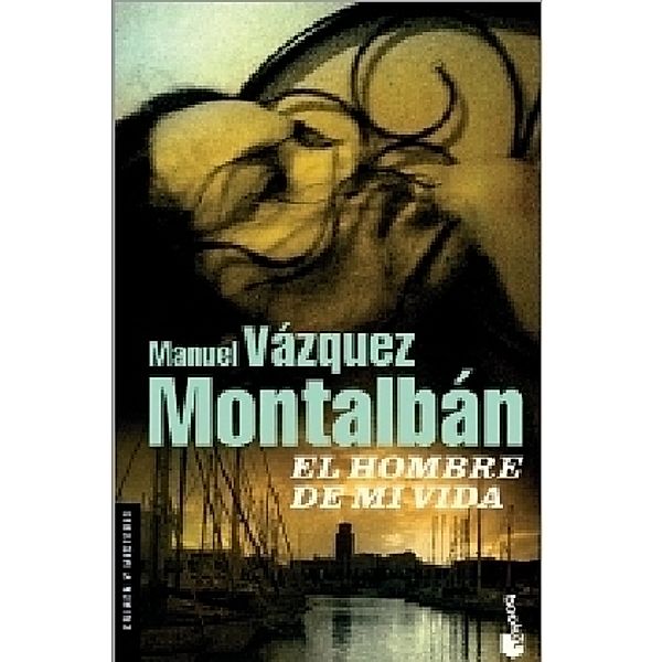 El Hombre de mi vida, Manuel Vázquez Montalbán