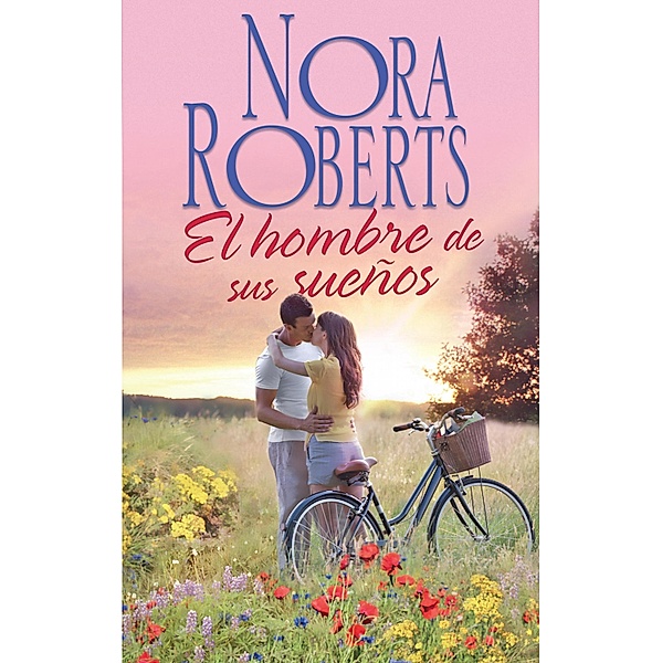El hombre de sus sueños / Nora Roberts, Nora Roberts