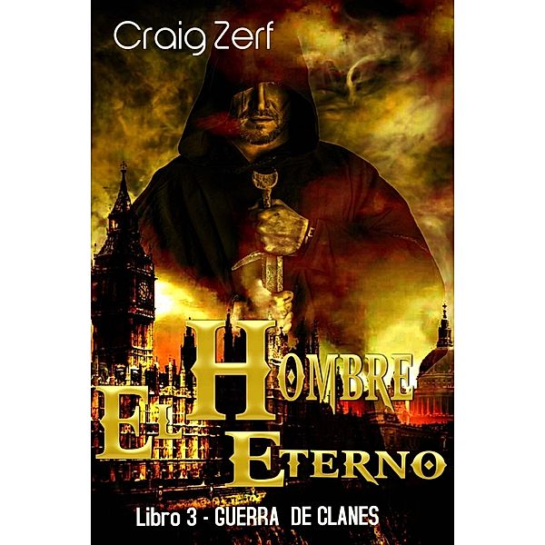El Hombre Eterno - Libro 3: Guerra de Clanes, Craig Zerf