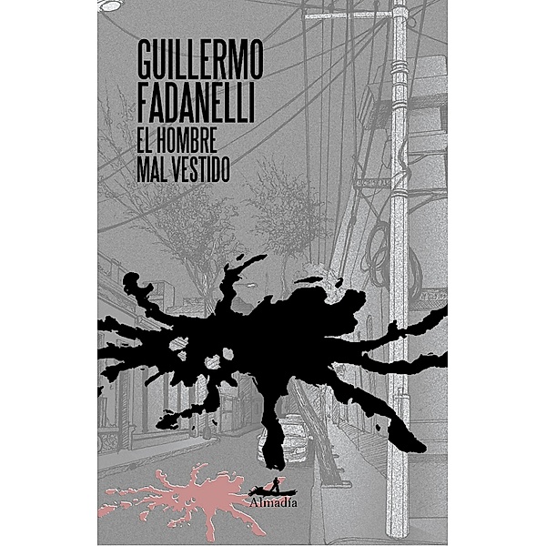 El hombre mal vestido, Guillermo Fadanelli