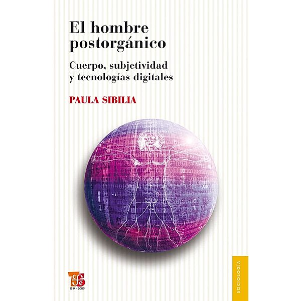 El hombre postorgánico, Paula Sibilia