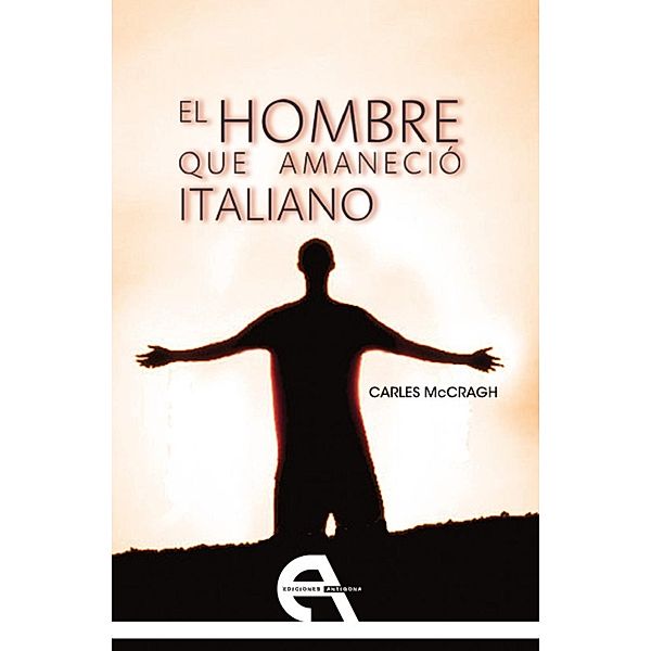 El hombre que amaneció italiano / Narrativa, Carles McCragh