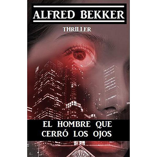 El hombre que cerró los ojos, Alfred Bekker