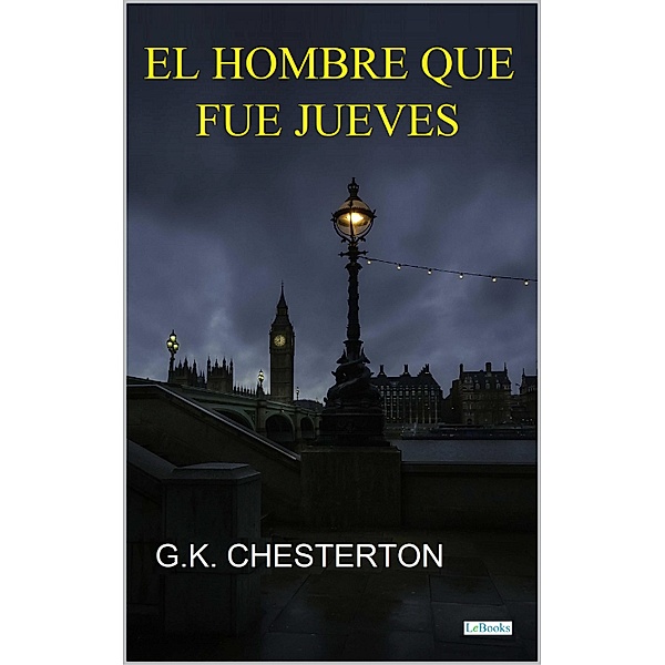 EL HOMBRE QUE FUE JUEVES, G. . K Chesterton