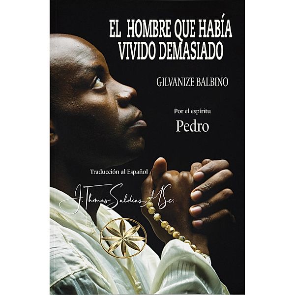 El Hombre que había vivido demasiado, Gilvanize Balbino Pereira, Por el Espíritu Pedro