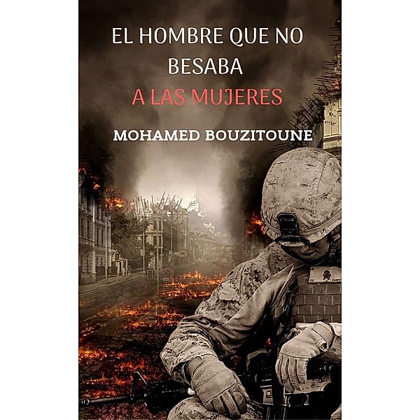 El Hombre Que No Besaba A Las Mujeres, Mohamed Bouzitoune