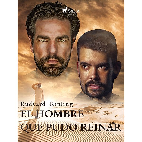 El hombre que pudo reinar / World Classics, Rudyard Kipling