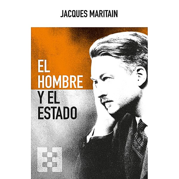 El hombre y el Estado / Nuevo Ensayo Bd.126, Jacques Maritain