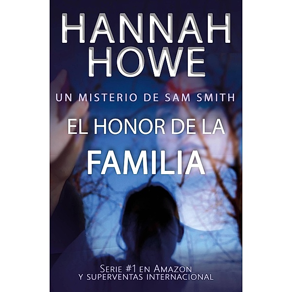 El honor de la familia (Serie de Misterio de Sam Smith), Hannah Howe