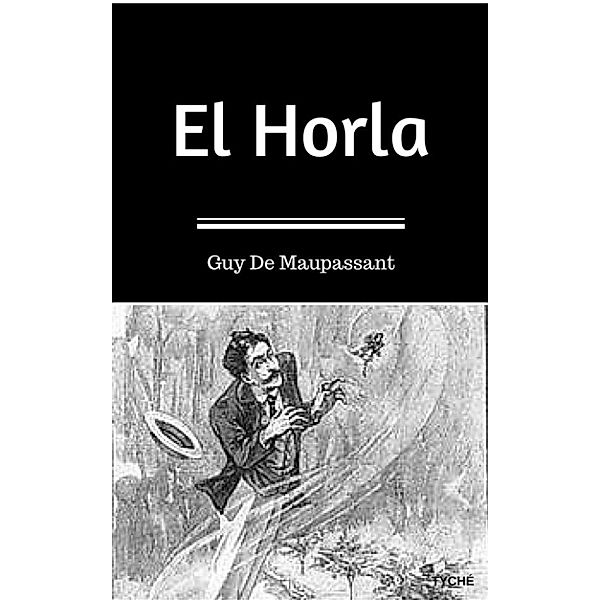 El Horla, Guy de Maupassant