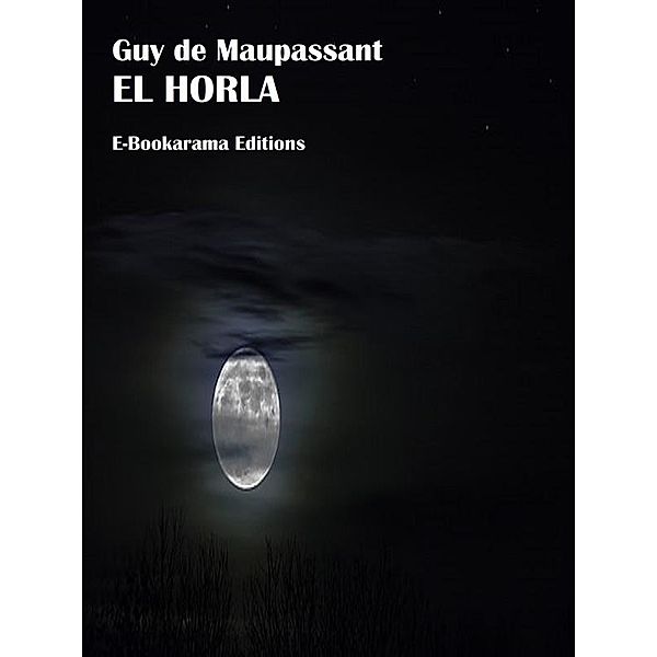 El Horla, Guy de Maupassant