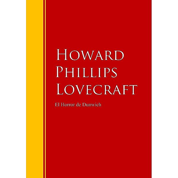 El Horror de Dunwich / Biblioteca de Grandes Escritores, Howard Phillips Lovecraft