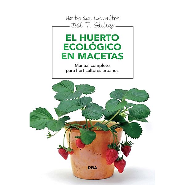 El huerto ecológico en macetas, Hortensia Lemaitre