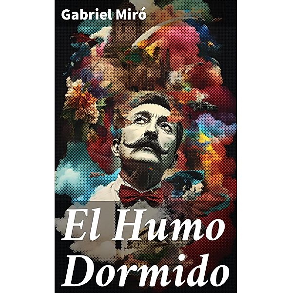 El Humo Dormido, Gabriel Miró