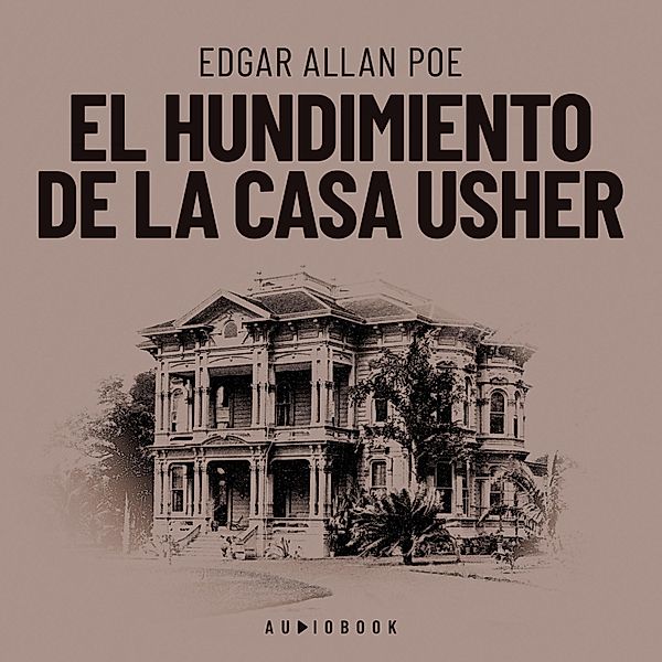 El hundimiento de la casa Usher, Edgar Allan Poe