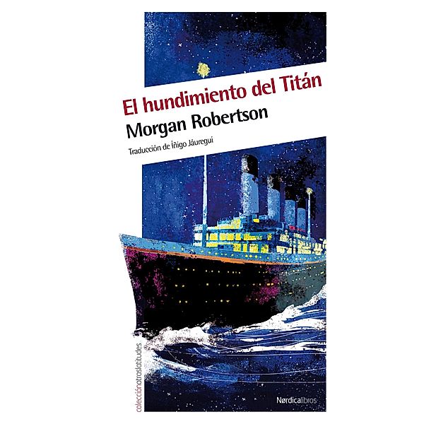 El hundimiento del Titán / Otras Latitudes, Morgan Robertson