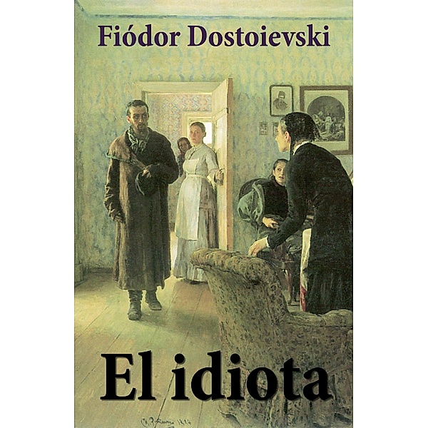 El Idiota, Fiódor Dostoievski