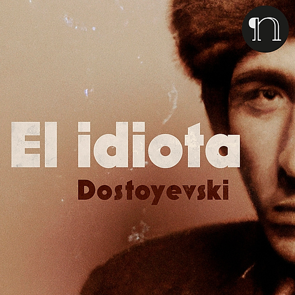 El idiota, Fyodor Dostoyevsky
