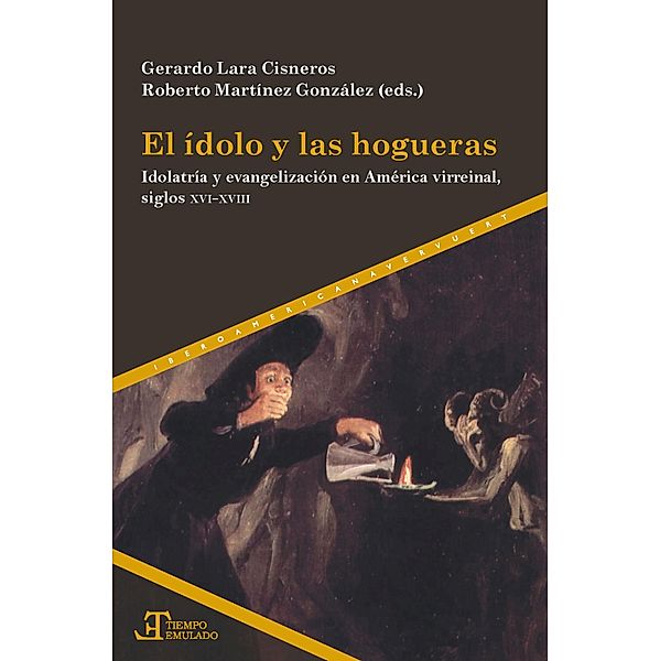 El ídolo y las hogueras / Tiempo emulado. Historia de América y España Bd.90