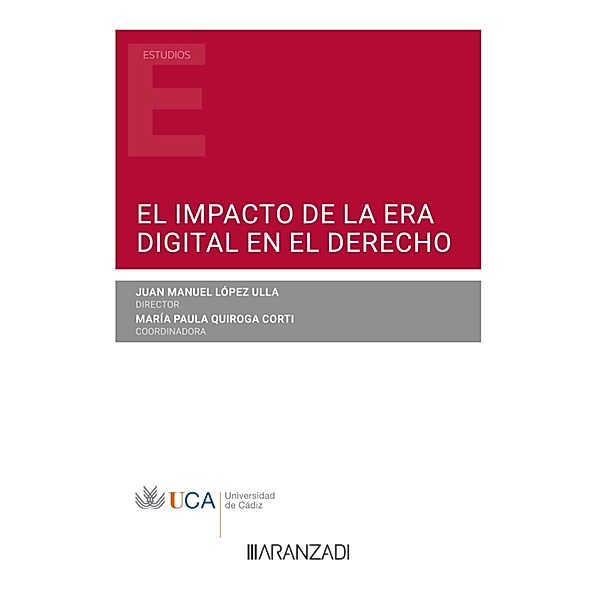 El impacto de la era digital en el Derecho / Estudios, Juan Manuel López Ulla, María Paula Quiroga Corti