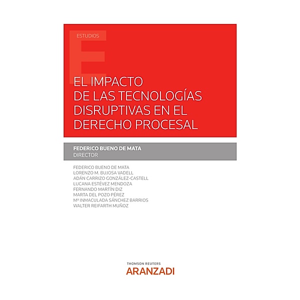 El impacto de las tecnologías disruptivas en el derecho procesal / Estudios, Federico Bueno de Mata