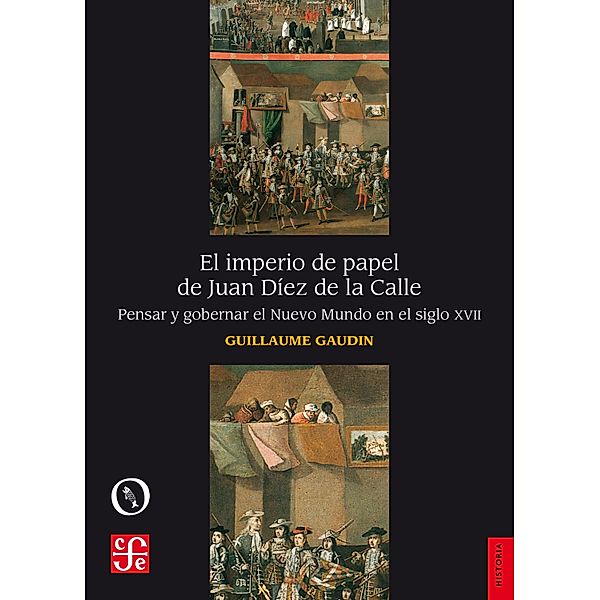 El imperio de papel de Juan Díez de la Calle / Historia, Guillaume Gaudin