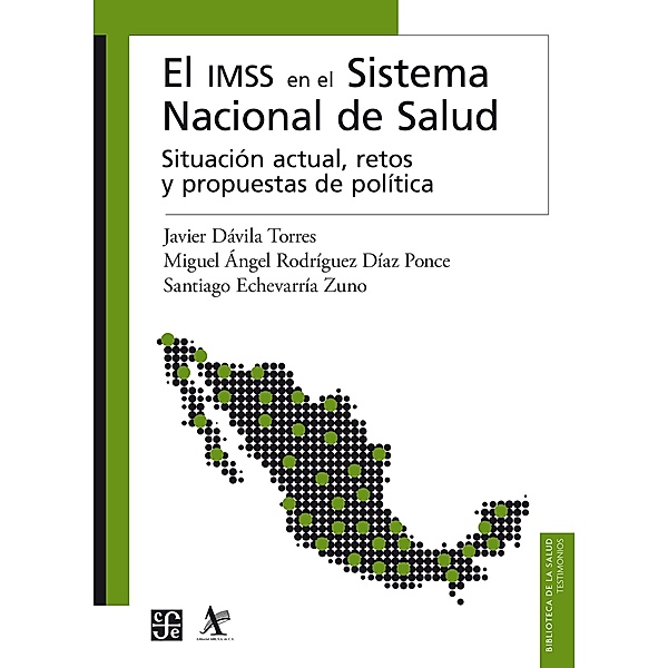 El IMSS en el sistema nacional de salud, Javier Dávila Torres, Miguel Ángel Rodríguez Díaz Ponce, Santiago Echeverría Zuno