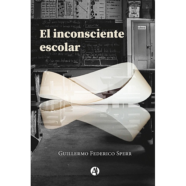 El inconsciente escolar, Guillermo Federico Sperr