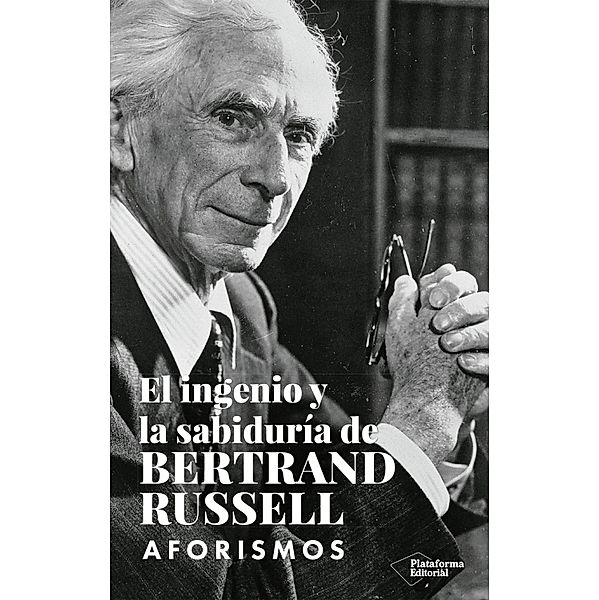 El ingenio y la sabiduría de Bertrand Russell, Bertrand Russell