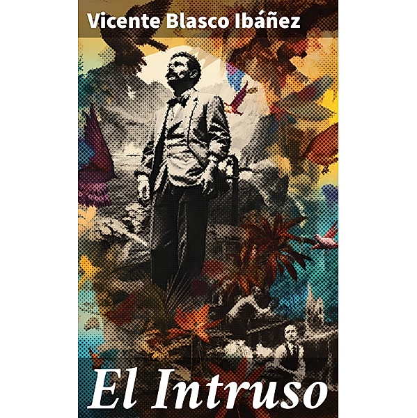 El Intruso, Vicente Blasco Ibáñez